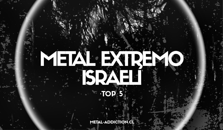 TOP 5 BANDAS DE METAL EXTREMO ISRAELÍ